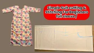 Simple Suit cutting & Stitching For Beginners  full sleeve / Sannu Fashion
