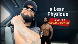 why a lean physique is what women really want