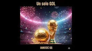 CANCI&Oacute;N MUNDIAL 2026  - Un solo GOL