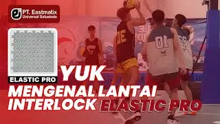 🔴YUKK!! MENGENAL LANTAI INTERLOCK ELASTIC PRO
