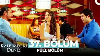 Kalbimdeki Deniz 37. Bölüm