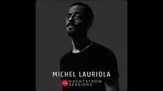 Michel Lauriola @ Nachtstrom Sessions #10