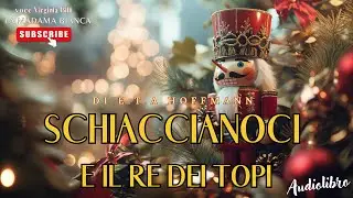 Schiaccianoci e il Re dei Topi – Audiolibro completo