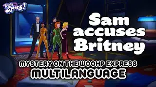 Totally Spies! S7 E14 | Mystery on the WOOHP Express: Sam accuses Britney - Multilanguage | 26 Ver.