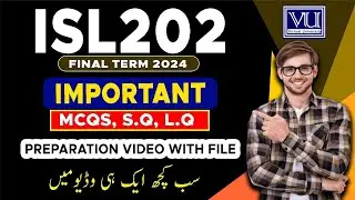 isl202 // final term 2024 // important questions mcqs // preparation video // vu update
