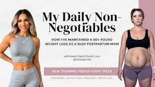My Daily Non-Negotiables: How I&rsquo;ve Maintained a 50+ Pound Weight Loss as a Busy Postpartum Mom