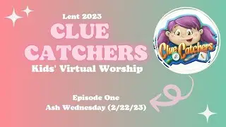 Clue Catchers Ep. 1 Ash Wednesday Special
