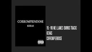 19.- No Me Llames (Bonus Track) - KEHAS