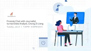 Fireside Chat with Journalist turned Data Analyst, Chong Zi Liang