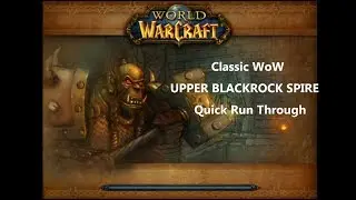 Classic WoW - UPPER BLACKROCK SPIRE Quick Run Through