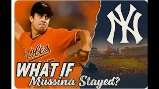 What If Mike Mussina Never Joined the Yankees? | Orioles 2001&ndash;2010 Alternate History