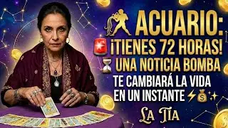 🚨 ACUARIO: ¡TIENES 72 HORAS! ⏳ Una NOTICIA BOMBA Cambia Tu Vida de GOLPE ⚡💰