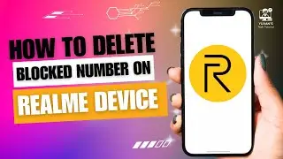 How to Delete Blocked Number on Realme Device