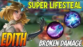 SUPER LIFESTEAL EDITH MIX BUILD ITEM - Edith Best Build 2023 - Build Edith Tersakit 2023 ~ MLBB