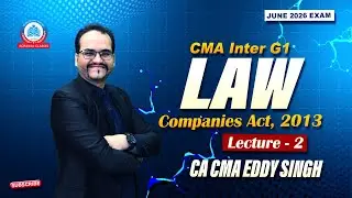 CMA Inter | Jun 26 | Law | Companies Act | Lecture 2 | CA CMA Eddy Singh | Agarwal Classes