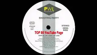 Shooting Party - Safe In The Arms Of Love (A Phil Harding Extended Version)