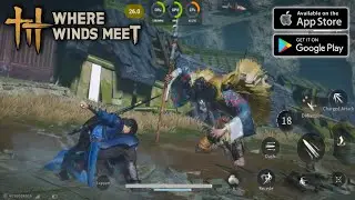 Where Winds Meet - 30 FPS | Android/IOS | Game Offline