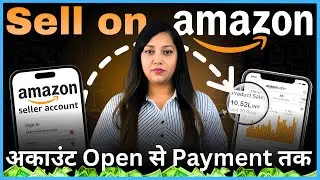 How to Sell Products on Amazon India 🔥 Amazon Seller Kaise Bane | Amazon Seller for Beginners Guide