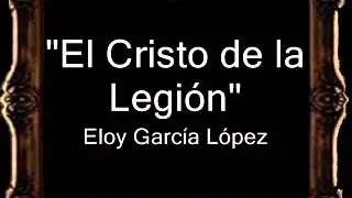 El Cristo de la Legión - Eloy García López [BM]