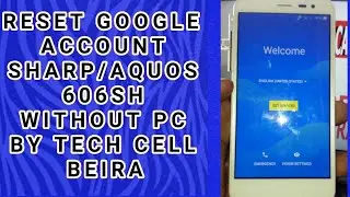 SHARP AQUOS 606SH BYPASS FRP WITHOUT PC 2020/remover frp 606sh