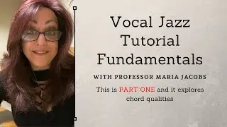 Vocal Jazz Improvisation Tutorial - Part 1 Chord Qualities