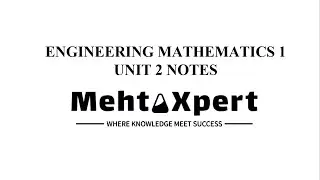 Engineering Mathematics I : Unit 2 Notes