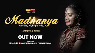 MADHANYA - Wedding Highlight 2021 | Amruta & Ritesh | By Pawar Studio Aurangabad -9657156488