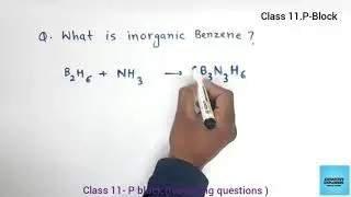 Class 11.P- block (important reasoning questions)