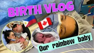 BIRTH VLOG - RAINBOW BABY| MEET OUR PRECIOUS DAUGHTER | Teeny Weeny&rsquo;s World #filipinocanadiancouple