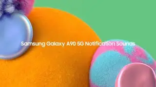 Samsung Galaxy A90 5G Notification Sounds