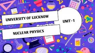 Lucknow University Nuclear physics unit 1 hindi notes|| nuclear physics notes