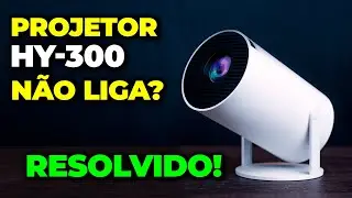 Projetor HY-300 N&Atilde;O LIGA? RESOLVIDO!