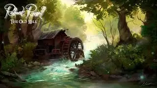 Peaceful Medieval Music ~ The Old Mill