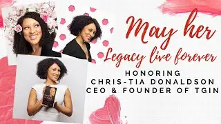HONORING CHRIS-TIA DONALSON TGIN CEO