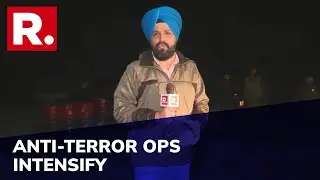 Rajouri Terror Attack: Forces Ramp Up Anti-Terror Operations