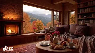 Cozy Autumn Jazz Room Ambience &ndash; Relax by the Fireplace with Smooth Jazz & Mountain View 🍁🎷