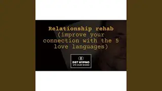 Relationship rehab to improve your connection with the 5 love languages hypno-meditation