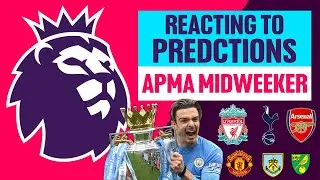Reacting to OUR Premier League Predictions - APMA MidWeeker