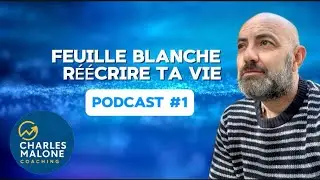 Podcast #1 &ndash; Feuille blanche : r&eacute;&eacute;crire ta vie apr&egrave;s une rupture ou un gros changement