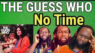 THE GUESS WHO - No Time REACTION - First time hearing