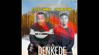 COS-G ZAMBIA-- X--L.V UMUBYABI🔥🔥.kasama city boy  Denkede prudunce by Unique sound