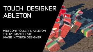 ABLETON in TOUCH DESIGNER: Using audio & MIDI controller to manipulate image