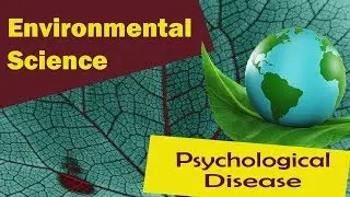 | Diseases Caused by Pollution | Psychological Diseases | - Environmental Science