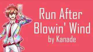 【Dream Festival】 Run After Blowin' Wind! 【Lyrics】