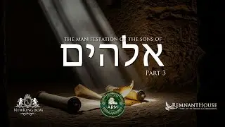 The Manifestation Of the SONS! Part 3 - Remnant House