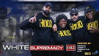 Politainment | This Week In White Supremacy | E183