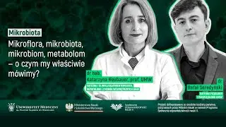 POWERCAST: Mikroflora, mikrobiota, mikrobiom, metabolom – o czym my właściwie mówimy? Dr Seredyński