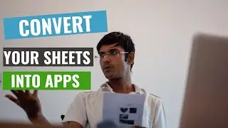 Convert Your Google Sheets into Apps