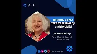 Üretken  Yapay Zeka Ve Teknoloji Girişimciliği- Gülhan Ertürk Akgül