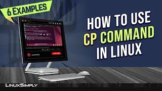 How to Use &ldquo;cp&rdquo; Command in Linux | LinuxSimply